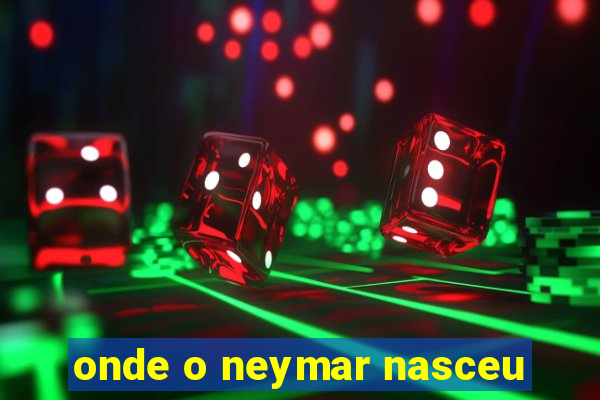 onde o neymar nasceu